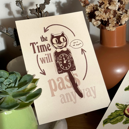 Time Will Pass Anyway | Art Print